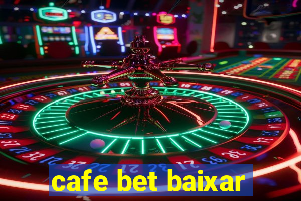 cafe bet baixar